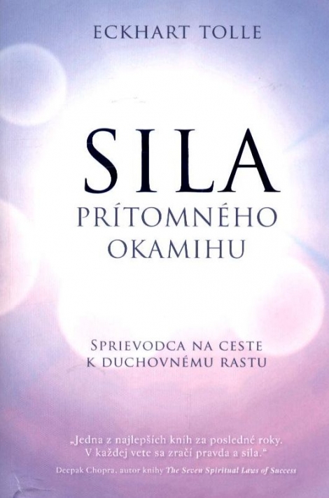 Sila prítomného okamihu - Eckhart Tolle