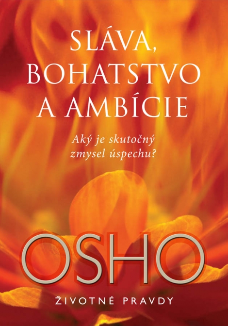 Sláva, bohatstvo a ambície - Osho