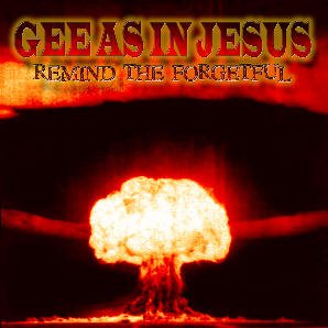 Gee As In Jesus - Remind The Forgetful (CD)