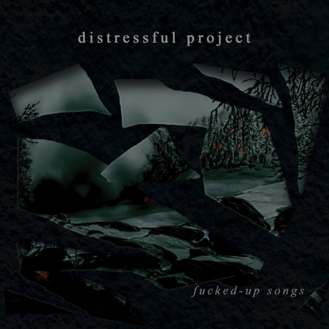 Distressful Project - Fucked-Up Songs (CD)