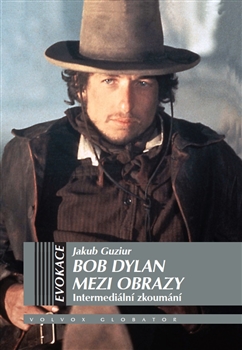 Bob Dylan mezi obrazy - Jakub Guzlur