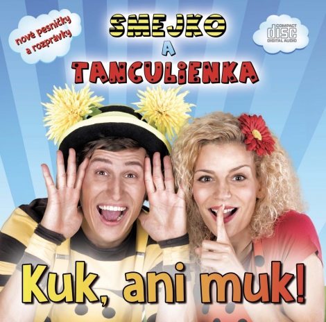 Smejko a Tanculienka: Kuk, ani muk! CD - nové pesničky a rozprávky