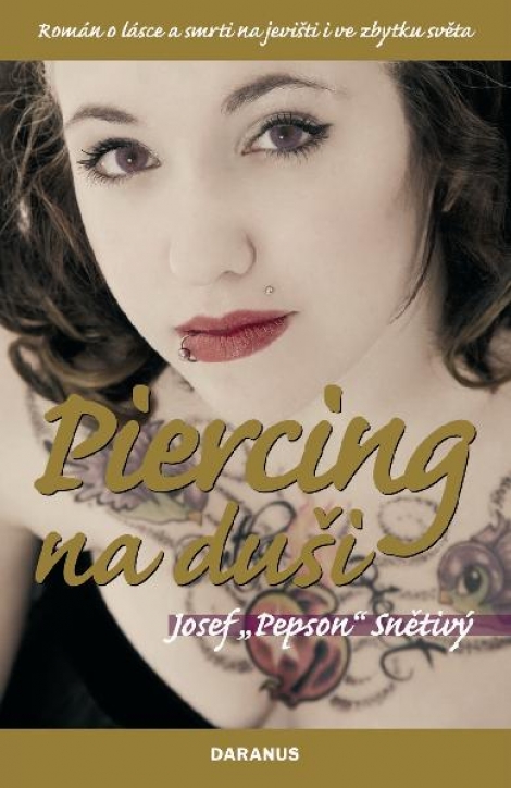 Piercing na duši - Snětivý Josef "Pepson"