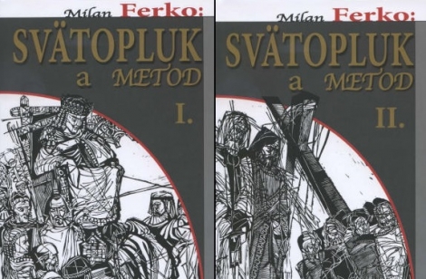 Svätopluk a Metod I. a II. - Milan Ferko