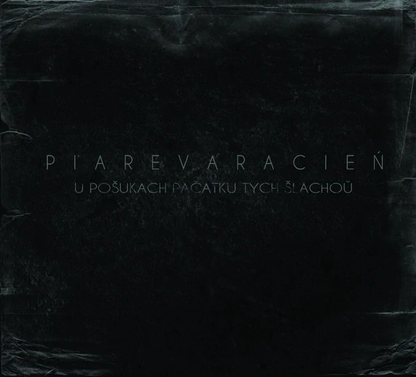 Piarevaracien: U pošukach pačatku tych šlachoŭ (Digipak CD)