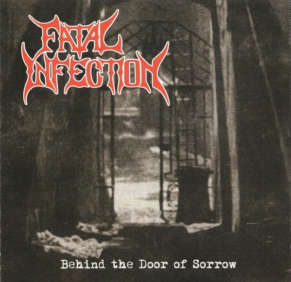 Fatal Infection: Behind The Door Of Sorrow (CD)