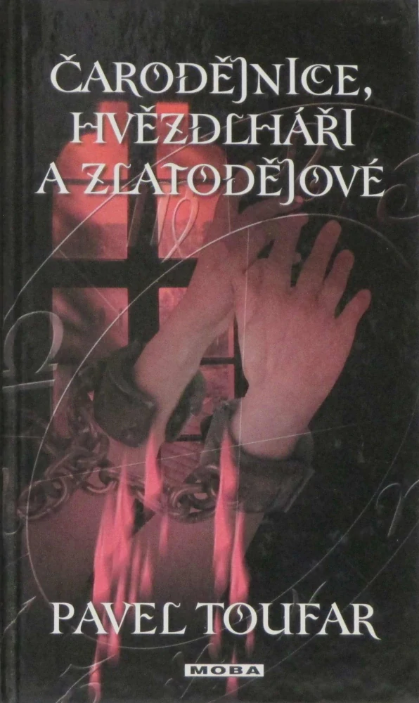 Čarodějnice, hvězdlháři a zlatodějové (kniha, Pavel Toufar)