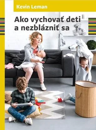 Ako vychovať deti a nezblázniť sa (kniha, Kevin Leman)