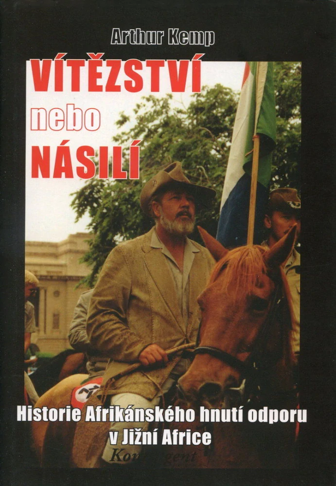 Vítězství nebo násilí - Historie Afrikánského hnutí odporu v Jižní Africe (kniha, Arthur Kemp)