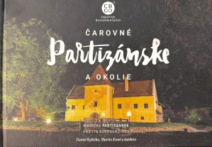 Čarovné Partizánske a okolie (kniha, Daniel Rybička, Martin Kmeť a kolektív)