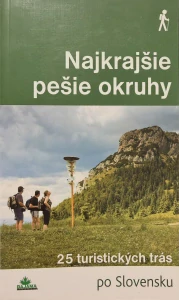 Najkrajšie pešie okruhy: 25 turistických trás po Slovensku (kniha) (kniha, Daniel Kollár)