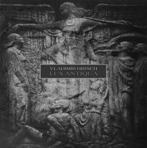 Vladimír Hirsch: Lux Antiqua (LP)