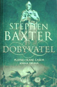 Dobyvatel: Plátno tkané časem (kniha, Stephen Baxter)