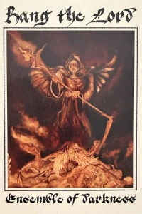 Hang The Lord: Ensemble Of Darkness (MC)