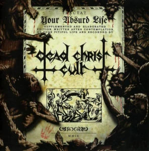 Dead Christ Cult: Твоя Нелепая Жизнь (CD)