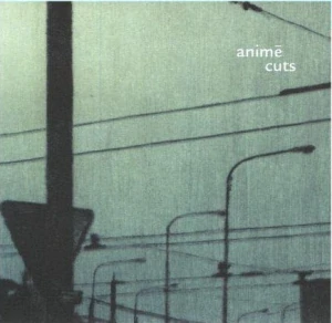 Animé: Cuts (CD)
