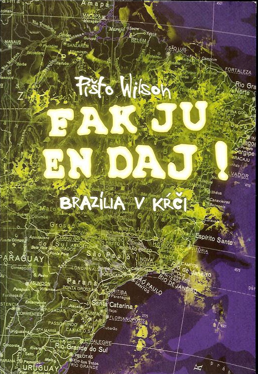 Fak ju en daj! Brazília v kŕči (kniha, Pišto Wilson)