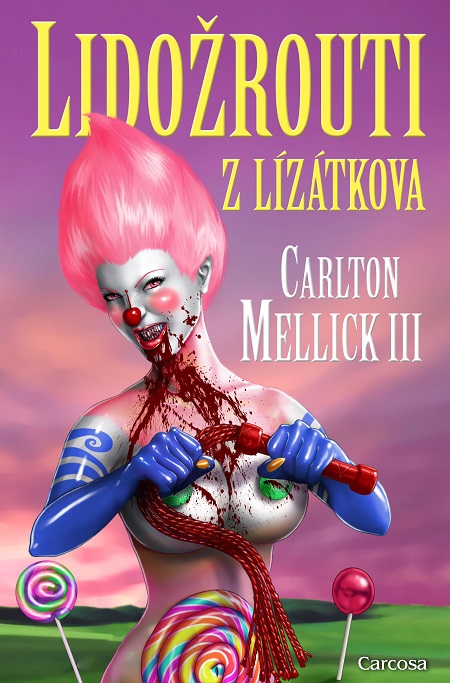 Lidožrouti z Lízátkova (kniha, Carlton Mellick III)