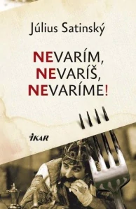 evarím, nevaríš, nevaríme! (kniha, Július Satinský)