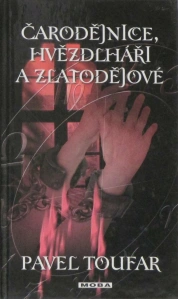 Čarodějnice, hvězdlháři a zlatodějové (kniha, Pavel Toufar)