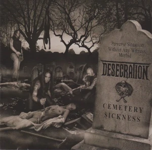 Desecration: Cemetery Sickness (CD)