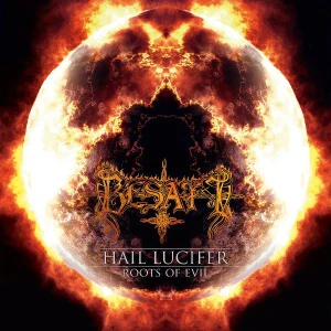 Besatt: Hail Lucifer / Roots Of Evil (CD)