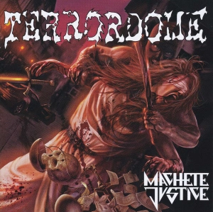 Terrordome: Machete Justice (CD) 