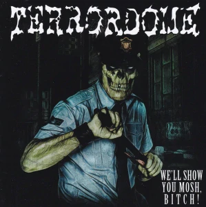 Terrordome: We'll Show You Mosh, Bitch! (CD)