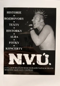 N.V.Ú. - Z celejch Beatles mám nejradši Napalm Death: N.V.Ú. & Aleš Alex Vostřesz (kniha)