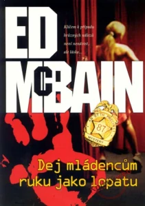 Dej mládencům ruku jako lopatu (kniha, Ed McBain)