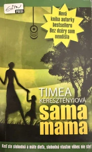 Sama mama (kniha, Timea Keresztényiová)