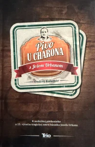  Pivo u Chárona s Jožom Urbanom (kniha, Ondrej Kalamár)
