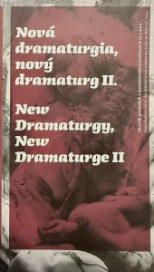 Nová dramaturgia, nový dramaturg II. / New Dramaturgy, New Dramaturge II (kniha, kolektív autorov))