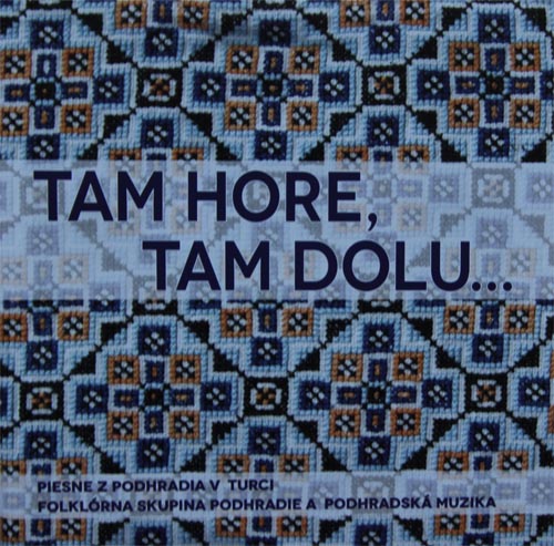 Tam hore, tam dolu...: Piesne z Podhradia v Turci (CD)