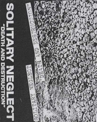 Solitary Neglect: Death and Destruction (MC)
