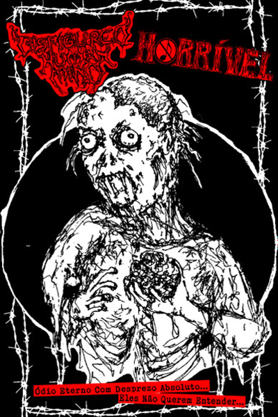 Disfigured Human Mind / Horrível: Ódio Eterno Com Desprezo Absoluto... / Eles Não Querem Entender...