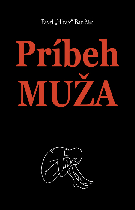 Príbeh muža (kniha, Pavel "Hirax" Baričák)