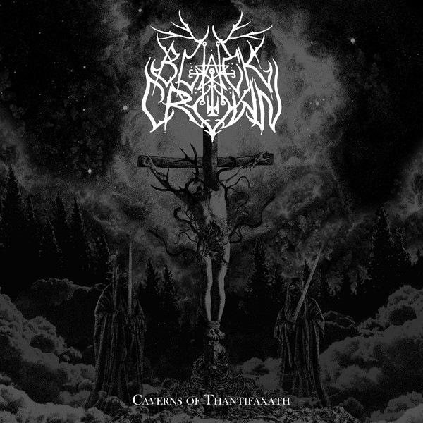 Black Crown: Caverns Of Thantifaxath (CD)