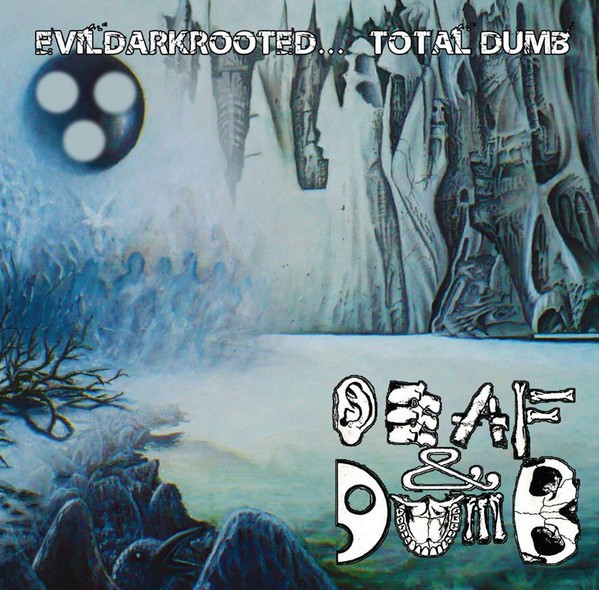 Deaf and Dumb: Evildarkrooted... Total Dumb (CD)