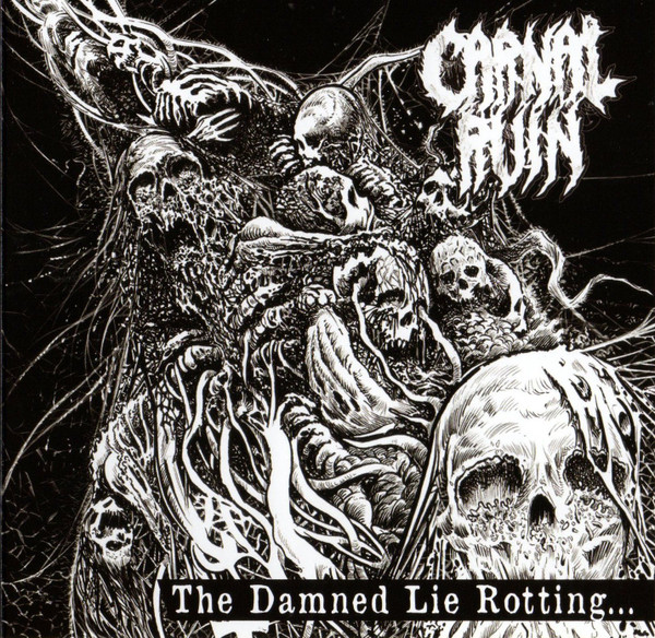 Carnal Ruin: The Damned Lie Rotting (CD)