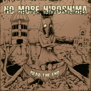No More Hiroshima: Near The End (Digipal CD)
