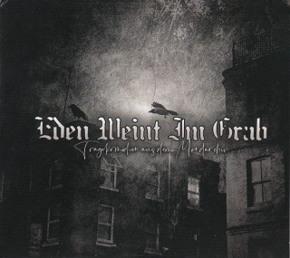 Eden Weint Im Grab: Tragikomödien Aus Dem Mordarchiv (Digipak CD)