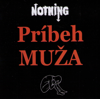 Nothing: Príbeh MUŽA (CD)