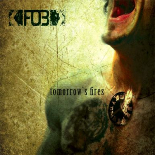 F.O.B.: Tomorrow's Fires (Digipak CD)