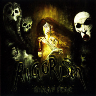 Rigorism: Human Fear (CD