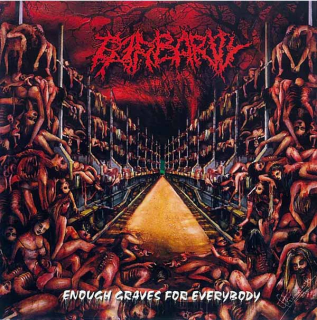 Barbarity: Enough Graves For Everybody (CD)