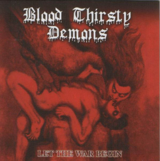 Blood Thirsty Demons: Let The War Begin (CD)