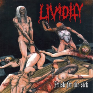 Lividity: Fetis For The Sick / Rejoice In Morbidity (CD)