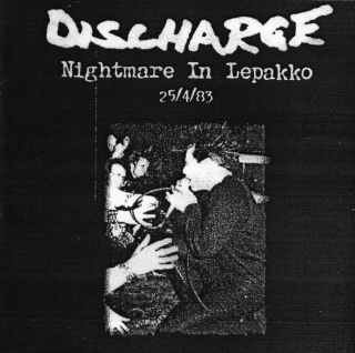 DISCHARGE: Nightmare In Lepakko 25/4/83