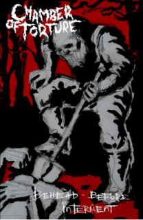 Chamber Of Torture: Behead Before Interment (MC)